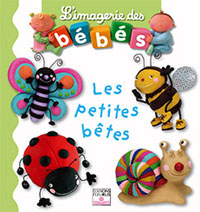 L'imagerie des bébés: Les petites bêtes